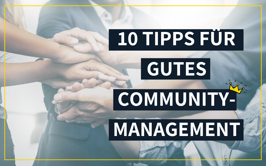 10 Tipps für gutes Communitymanagement